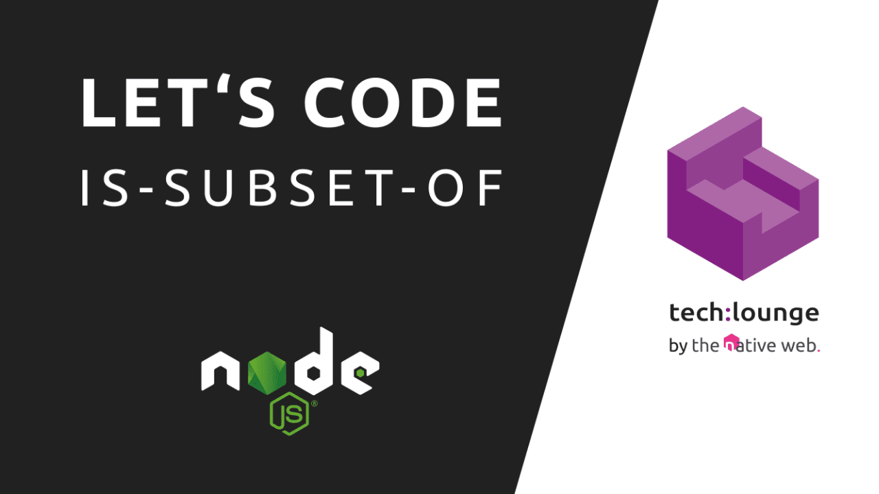 Folge 25: Let's code (is-subset-of)